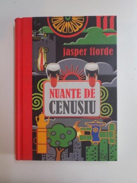 NUANTE DE CENUSIU , CALATORIA SPRE INALTUL SOFRAN de JASPER FFORDE , 2010 *PREZINTA HALOURI DE APA