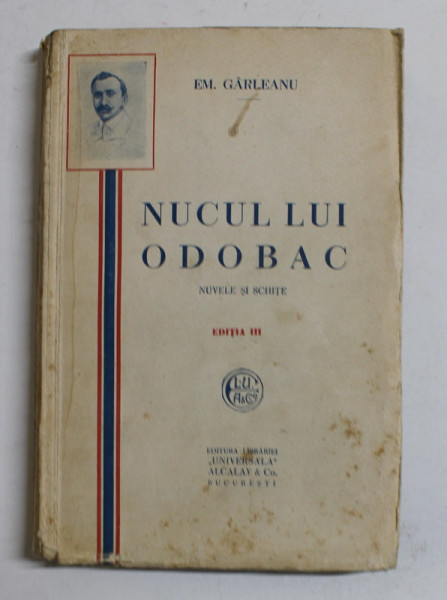 NUCUL LUI ODOBAC - NUVELE SI SCHITE de EM. GARLEANU , EDITIE INTERBELICA