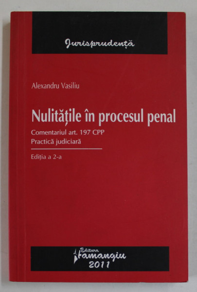 NULITATILE IN PROCESUL PENAL de ALEXANDRU VASILIU , 2011