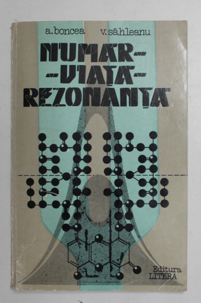 NUMAR , VIATA , REZONANTA de A. BONCEA si V. SAHLEANU , 1985 , DEDICATIE *