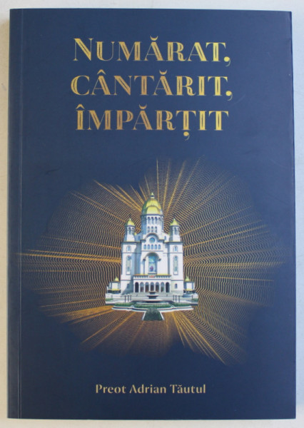 NUMARAT , CANTARIT , IMPARTIT de PREOT ADRIAN TAUTUL , 2019