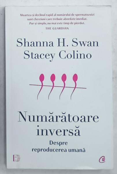 NUMARATOARE INVERSA , DESPRE REPRODUCEREA UMANA de SHANNA H. SWAN si STACEY COLINO , 2023