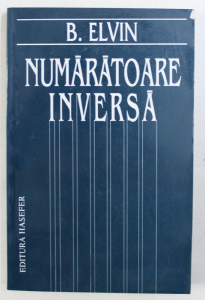 NUMARATOARE INVERSA- povestiri  de B . ELVIN , 1997
