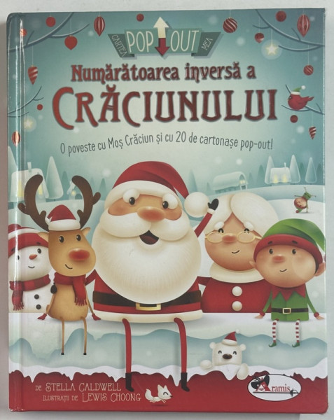 NUMARATOAREA INVERSA A CRACIUNULUI , CONTINE 20 CARTONASE POP - OUT ! de STELLA  CALDWELL  , ilustratii de LEWIS CHONG , 2019