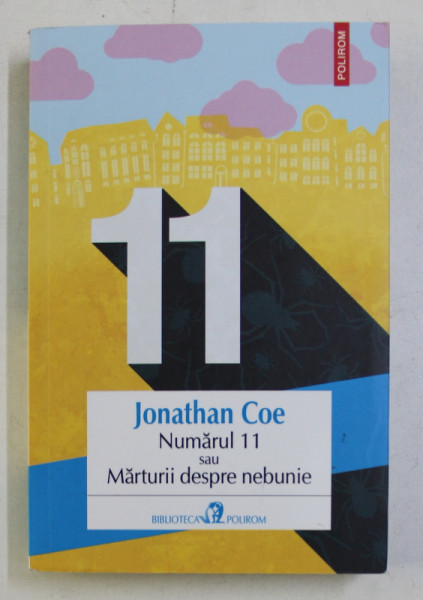 NUMARUL 11 SAU MARTURII DESPRE NEBUNIE de JONATHAN COE , 2019