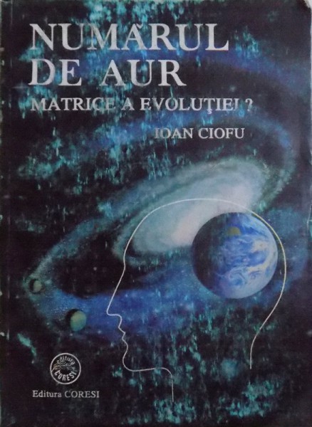 NUMARUL DE AUR  - MATRICE A EVOLUTIEI ? de  IOAN CIOFU , 1994