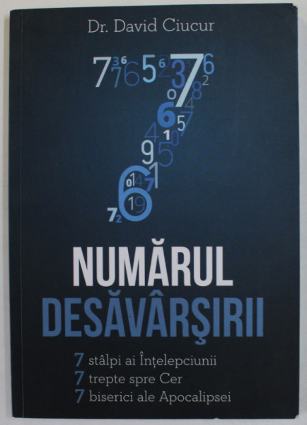 NUMARUL DESAVARSIRII de Dr. DAVID CIUCUR , 777 , APARUTA  2019