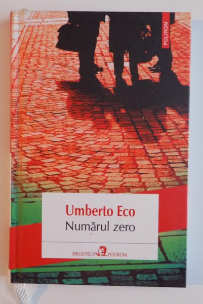 NUMARUL ZERO de UMBERTO ECO , 2015 * PREZINTA INSEMNARI