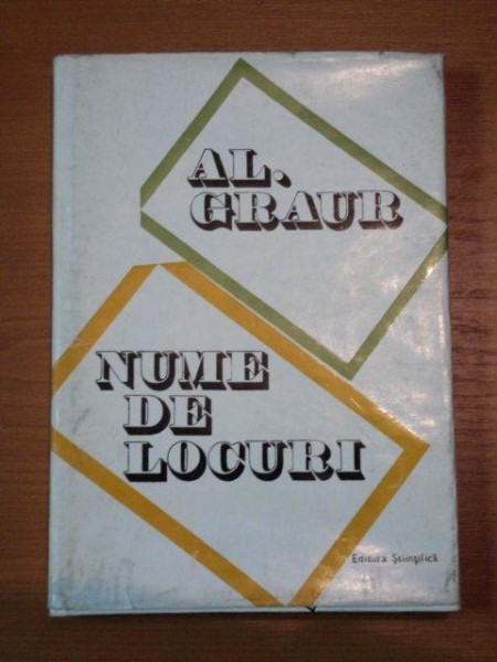 NUME DE LOCURI - AL. GRAUR, BUC. 1972