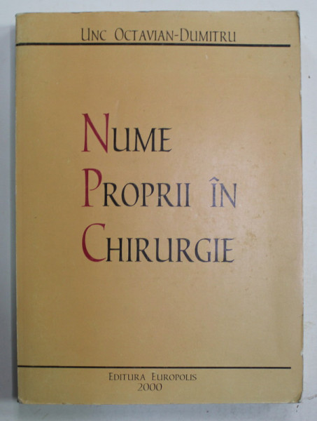 NUME PROPRII IN CHIRURGIE de UNC OCTAVIAN - DUMITRU , 2000