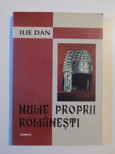 NUME PROPRII ROMANESTI de ILIE DAN , 2006