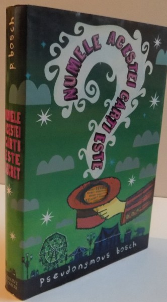 NUMELE ACESTEI CARTI ESTE SECRET , ilustratii de GILBERT FORD , de PSEUDONYMOUS BOSCH , 2009