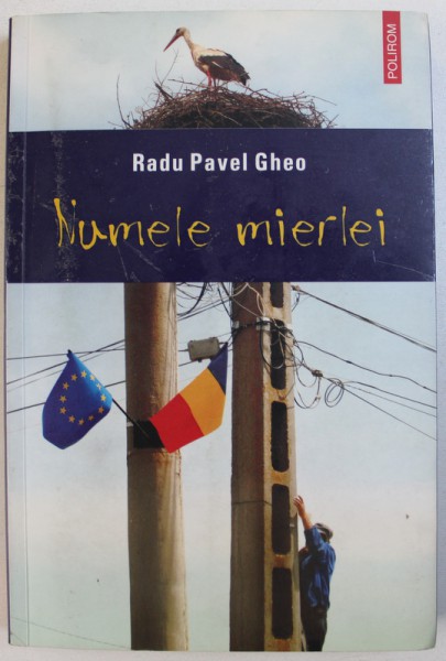 NUMELE MIERLEI de RADU PAVEL GHEO ,  2008