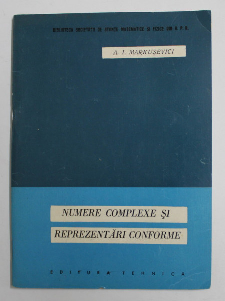 NUMERE COMPLEXE SI REPREZENTARI CONFORME de A.I. MARKUSEVICI , 1961