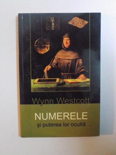 NUMERELE SI PUTEREA LOR OCULTA de WYNN WESTCOTT , 2013