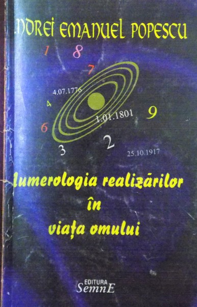 NUMEREOLOGIA REALIZARILOR IN VIATA OMULUI  de ANDREI EMANUEL POPESCU  2012