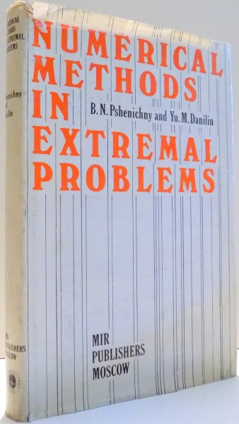 NUMERICAL METHODS IN EXTREMAL PROBLEMS by B.N. PSHENICHNY, YU. M. DANILIN , 1978