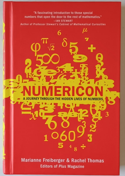 NUMERICON , A JOURNEY THROUGH THE HIDDEN LIVES OF NUMBERS by MARIANNE FREIBERGER and RACHEL THOMAS , 2014