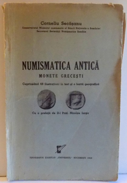 NUMISMATICA ANTICA , MONETE GRECESTI de CORNELIU SECASANU , 1939