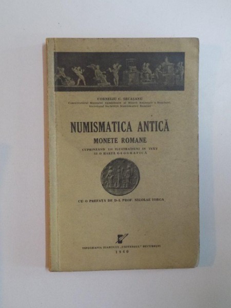 NUMISMATICA ANTICA , MONETE ROMANE de CORNELIU C. SECASANU , 1940