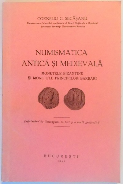 NUMISMATICA ANTICA SI MEDIEVALA de CORNELIU C. SECASANU , 1941