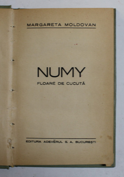 NUMY - FLOARE DE CUCUTA de MARGARETA MOLDOVAN , EDITIE INTERBELICA , LEGATURA CARTONATA , CU PETE