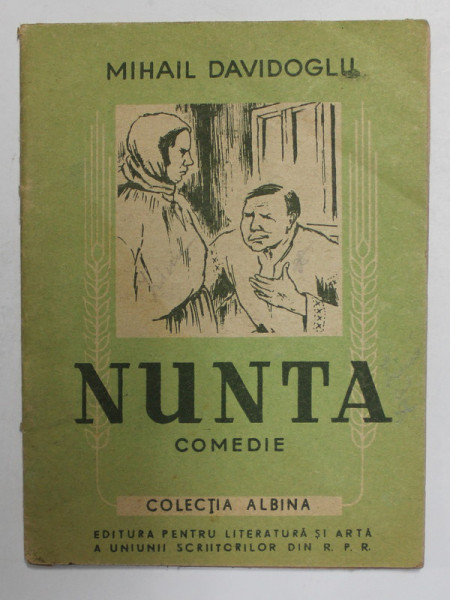 NUNTA - COMEDIE de MIHAIL  DAVIDOGLU , 1950