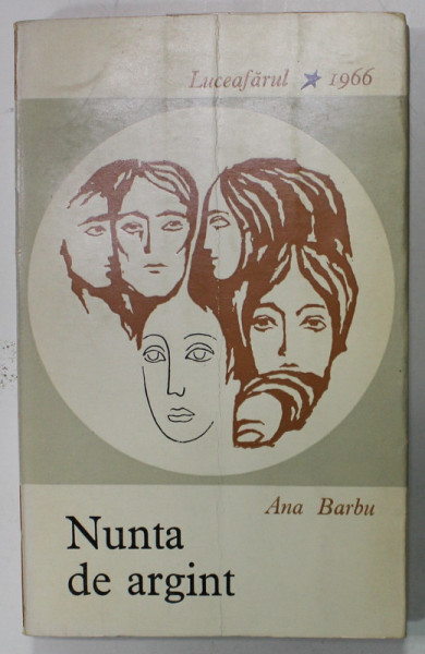 NUNTA DE ARGINT de ANA BARBU , PROZA SCURTA , VOLUM DE DEBUT , EDITIE PRINCEPS , 1966
