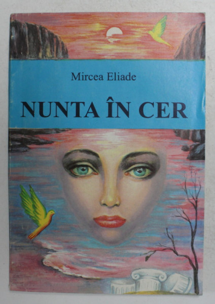 NUNTA IN CER de MIRCEA ELIADE , 1995