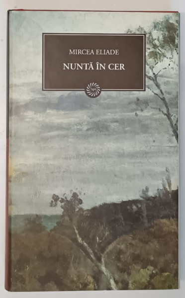 NUNTA IN CER de MIRCEA ELIADE , 2009