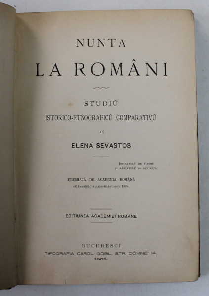 NUNTA LA ROMANI - STUDIU ISTORICO - ETNOGRAFICU COMPARATIVU de ELENA SEVASTOS , 1889