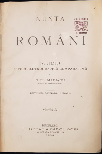 NUNTA LA ROMANI, STUDIU ISTORICO- ETNOGRAFICU COMPARATIVU de S.FL. MARIAN - BUCURESTI, 1890