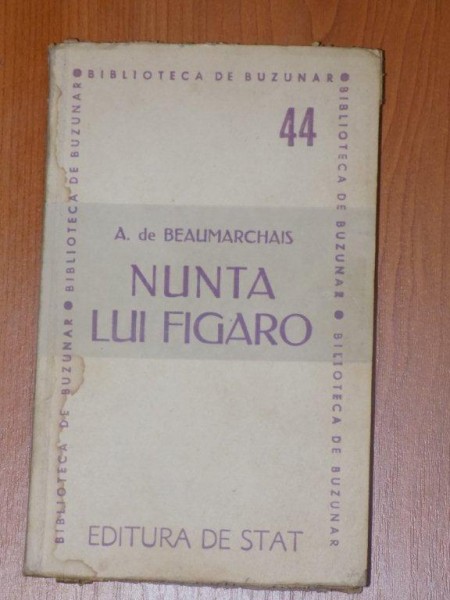 NUNTA LUI FIGARO. COMEDIE IN CINCI ACTE de A. DE BEAUMARCHAIS  1946