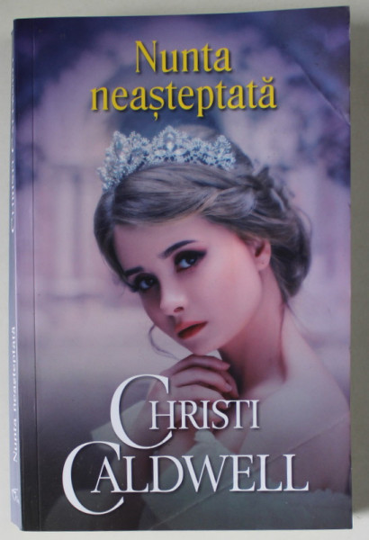 NUNTA NEASTEPTATA de CHRISTI CALDWELL , 2022 , PREZINTA URME DE INDOIRE *