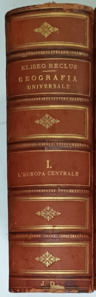 NUOVA GEOGRAFIA UNIVERSALE LA TERRA E GLI UOMINI DI ELISEO RECLUS , VOL. I , INTRODUZIONE GENERALE L ' EUROPA CENTRALE ( SVIZZERA , AUSTRIA - UNGHERIA