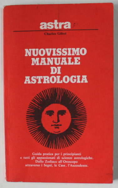 NUOVISSIMO MANUALE DI ASTROLOGIA di CHARLES GIBOT , TEXT IN LIMBA ITALIANA , 1979