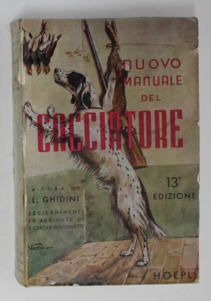 NUOVO MANUALE DEL CACCIATORE , a cura di LUIGI GHIDINI , 1956
