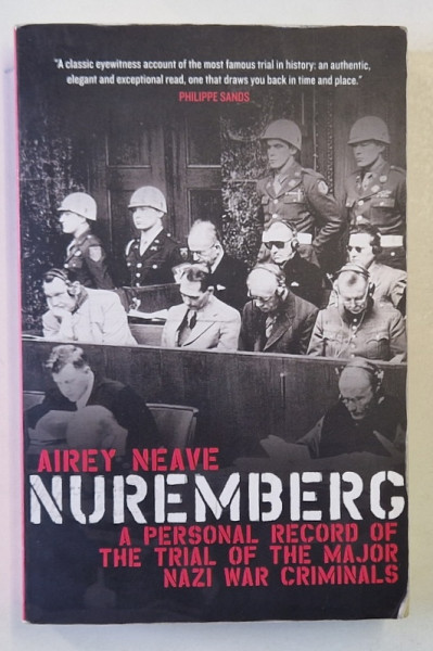 NUREMBERG , A PERSONAL RECORD OF THE TRIAL OF THE MAJOR NAZI WAR CRIMINALS by AIREY NEAVE , 2021