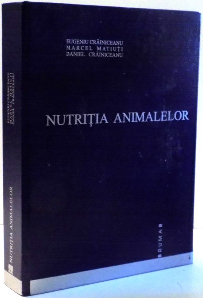 NUTRITIA ANIMALELOR de EUGENIU CRAINICEANU, MARCEL MATIUTI, DANIEL CRAINICEANU , 2006