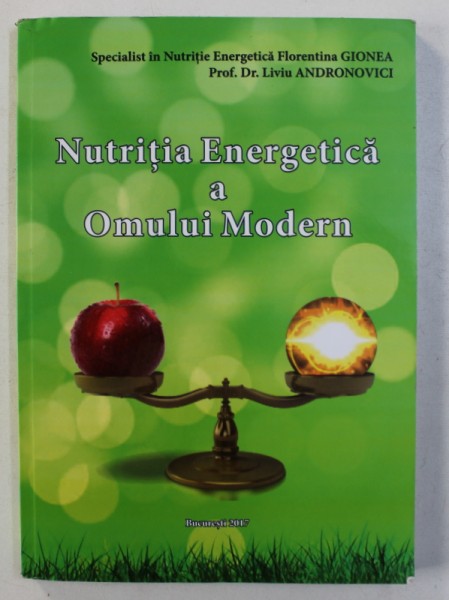 NUTRITIA ENERGETICA A OMULUI MODERN de FLORENTINA GIONEA si LIVIU ANDRONOVICI , 2017