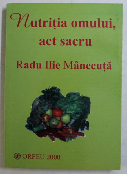 NUTRITIA OMULUI , ACT SACRU de RADU ILIE MANECUTA , 2006