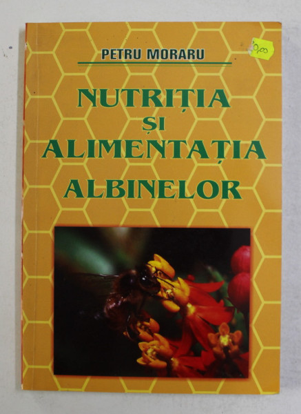 NUTRITIA SI ALIMENTATIA ALBINELOR de PETRU MORARU , 2006