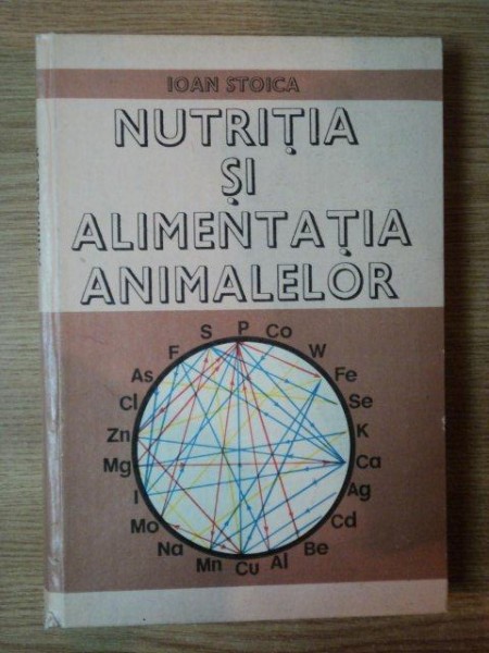 NUTRITIA SI ALIMENTATIA ANIMALELOR de IOAN STOICA , Bucuresti 1997