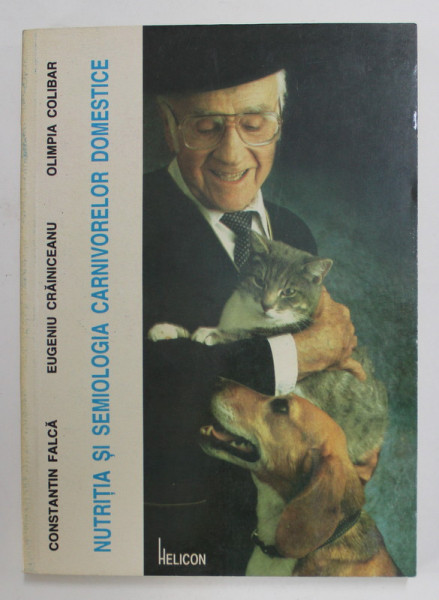 NUTRITIA SI SEMIOLOGIA CARNIVORELOR DOMESTICE de CONSTANTIN FALCA ...OLIMPIA COLIBAR  , 1995