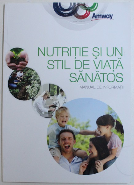 NUTRITIE SI UN STIL DE VIATA SANATOS - MANUAL DE INFORMATII