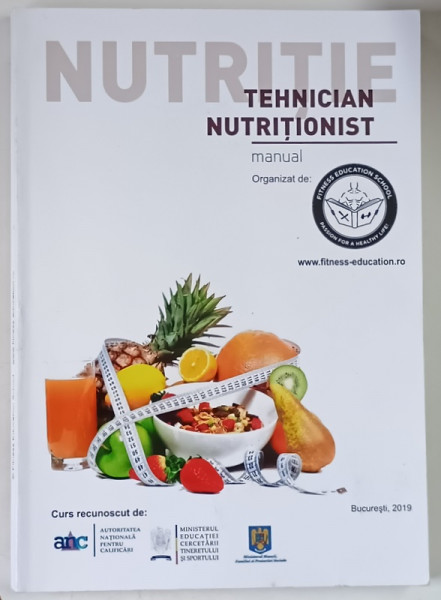 NUTRITIE , TEHNICIAN NUTRITIONIST , MANUAL , MODULUL I , ANATOMIA SI FIZIOLOGIA APARATULUI DIGESTIV , 2019