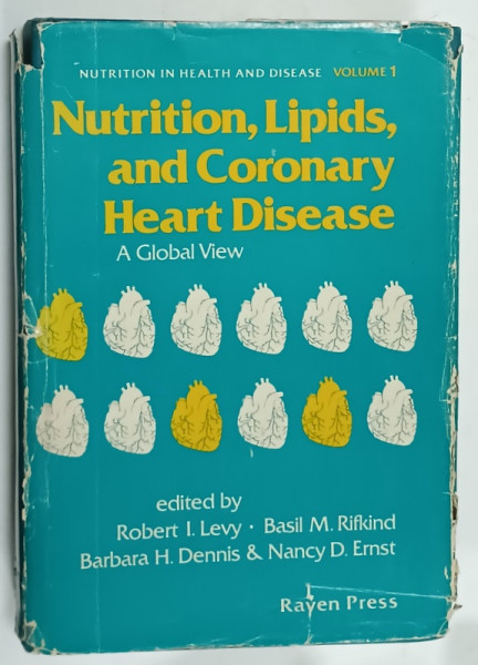 NUTRITION , LIPIDS , AND CORONARY HEART DISEASE , A GLOBAL VIEW , edited by ROBERT I . LEVY ...NANCY D. ERNST , PREZINTA  URME DE UZURA ,  SUPRACOPERTA  UZATA