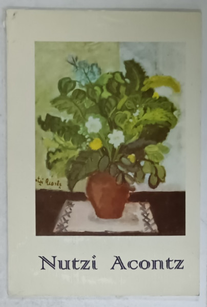 NUTZI ACONTZ 1894 -1957 , EXPOZITIE RETROSPECTIVA , CATALOG , IASI , 1995