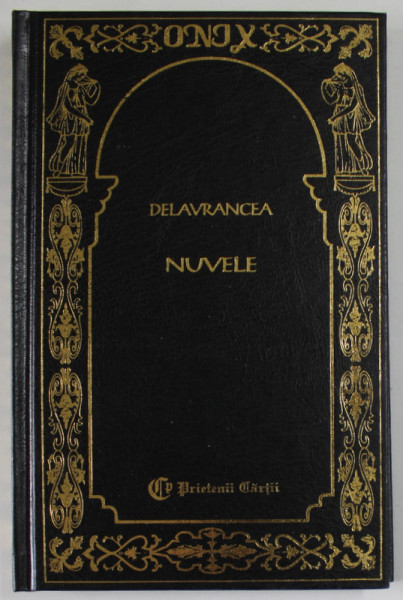 NUVELE de BARBU STEFANESCU DELAVRANCEA , 2000 , EDITURA PRIETENII CARTII , prezinta halouri de apa