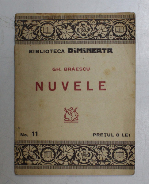 NUVELE de GH. BRAESCU , SERIA  ' BIBLIOTECA DIMINEATA ' , NR. 11 , EDITIE INTERBELICA